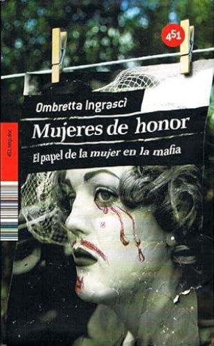 Book cover from MUJERES DE HONOR. El papel de la mujer en la mafia.