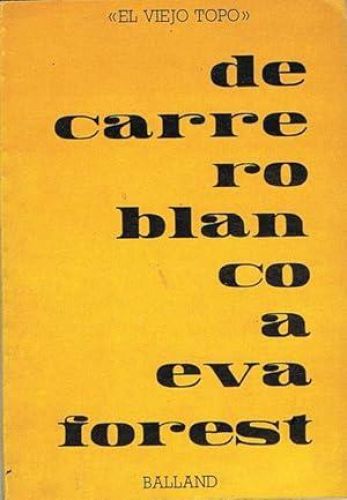 Portada del libro de DE CARRERO BLANCO A EVA FOREST.
