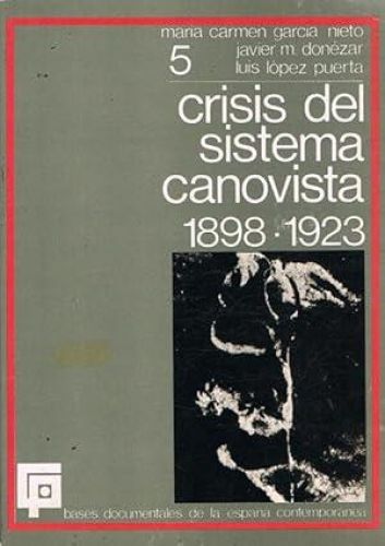 Book cover from LA CRISIS DEL SISTEMA CANOVISTA 1898-1923.