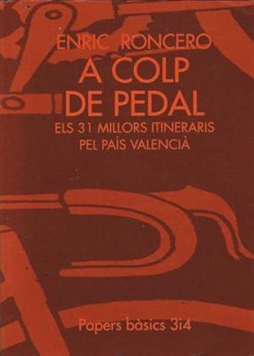 Portada del libro de A COLP DE PEDAL. Els 31 millors itineraris pel país Valencià.