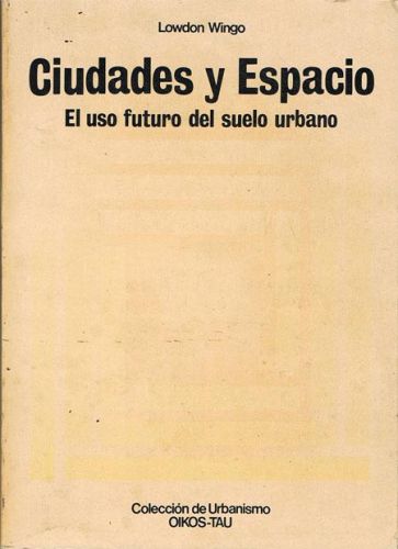 Book cover from CIUDADES Y ESPACIO. El uso futuro del suelo urbano.