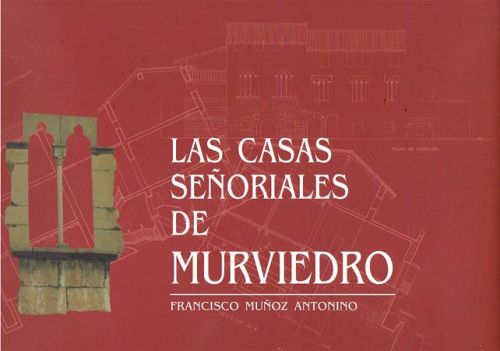 Portada del libro de LAS CASAS SEÑORIALES DE MURVIEDRO.