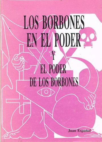 Portada del libro de LOS BORBONES EN EL PODER Y EL PODER DE LOS BORBONES.