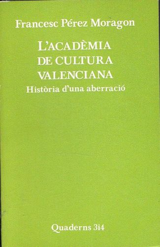 Portada del libro de L'ACADÈMIA DE CULTURA VALENCIANA. Història d'una aberració.