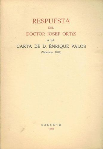 Book cover from RESPUESTA DEL DOCTOR JOSEF ORTIZ A LA CARTA DE D. ENRIQUE PALOS. (Valencia, 1812).