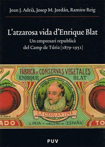 Book cover from L'ATZAROSA VIDA D'ENRIQUE BLAT. Un empresari republicà del Camp de Túria (1879-1951).