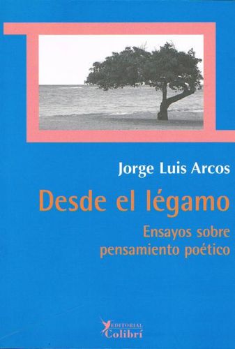 Portada del libro de DESDE EL LÉGAMO. Ensayos sobre pensamiento poético.