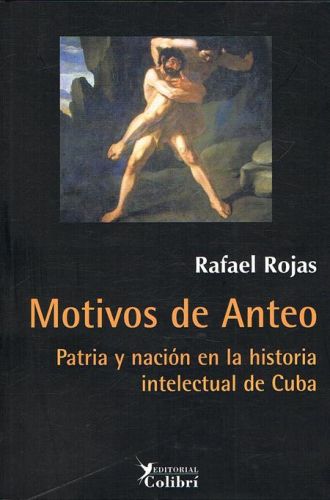 Portada del libro de MOTIVOS DE ANTEO. Patria y nación en la historia intelectual de Cuba.