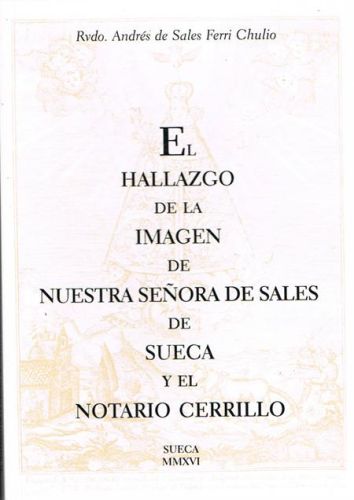 Portada del libro de EL HALLAZGO DE LA IMAGEN DE NUESTRA SEÑORA DE SALES DE SUECA Y EL NOTARIO CERRILLO.