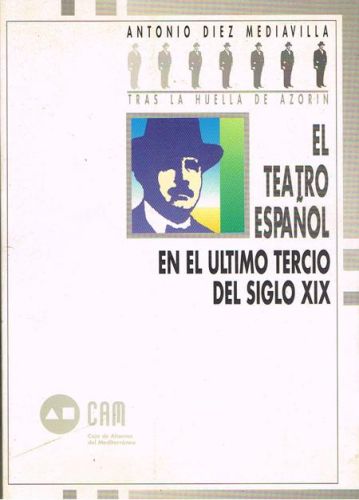 Portada del libro de TRAS LA HUELLA DE AZORÍN. EL TEATRO ESPAÑOL EN EL ÚLTIMO TERCIO DEL SIGLO XIX.