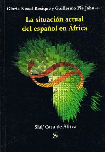 Portada del libro de LA SITUACIÓN ACTUAL DEL ESPAÑOL EN ÁFRICA. Actas del II Congreso Internacional de Hispanistas en África,