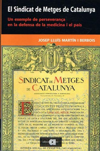 Portada del libro de EL SINDICAT DE METGES DE CATALUNYA. Un exemple de perseverança en la defensa de la medicina i el pais.