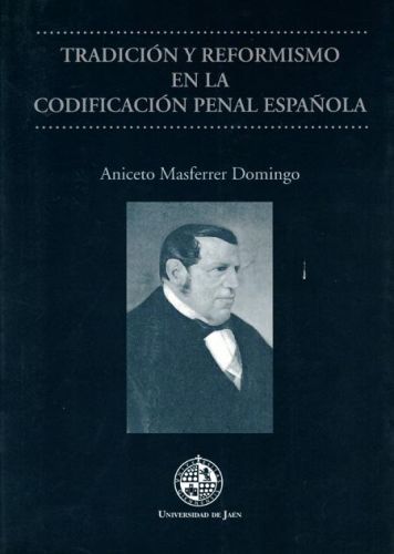 Portada del libro de TRADICION Y REFORMISMO EN LA CODIFICACION PENAL ESPAÑOLA
