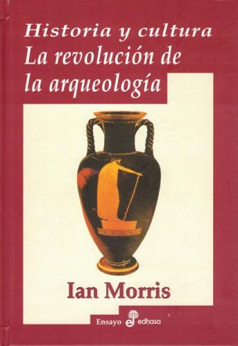 Portada del libro de HISTORIA Y CULTURA. LA REVOLUCION DE LA ARQUEOLOGIA