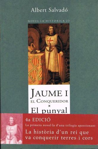 Portada del libro de JAUME I EL CONQUISTADOR. 3 Vol: I- El punyal del sarraí. II- La reina hongaresa. III- Parleu o mateu-me.
