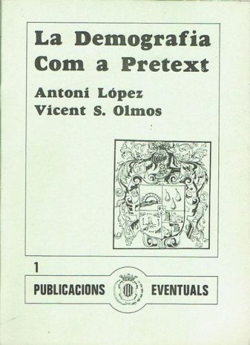 Book cover from LA DEMOGRAFIA COM A PRETEXT. Notes sobre el Benetússer modern.