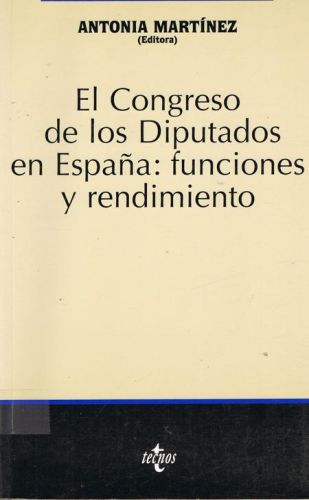 Portada del libro de EL CONGRESO DE LOS DIPUTADOS EN ESPAÑA: FUNCIONES Y RENDIMIENTO