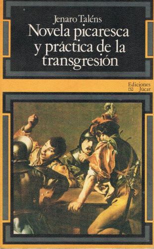 Portada del libro de NOVELA PICARESCA Y PRACTICA DE LA TRANSGRESION