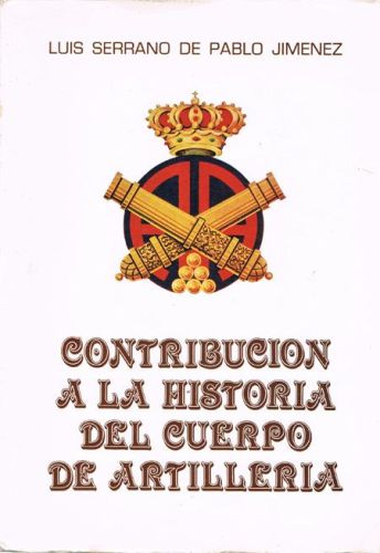 Portada del libro de CONTRIBUCION A LA HISTORIA DEL CUERPO DE ARTILLERIA