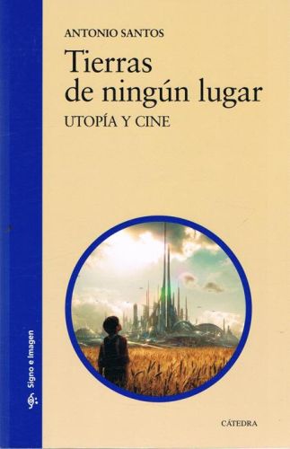Portada del libro de TIERRAS DE NINGN LUGAR. Utopia y Cine
