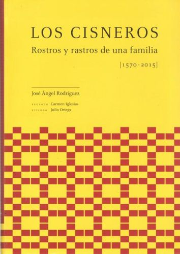 Portada del libro de LOS CISNEROS. ROSTROS Y RASTROS DE UNA FAMILIA