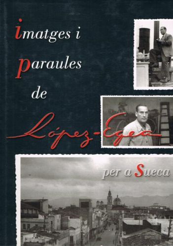 Portada del libro de IMATGES I PARAULES DE LOPEZ-EGEA PER A SUECA