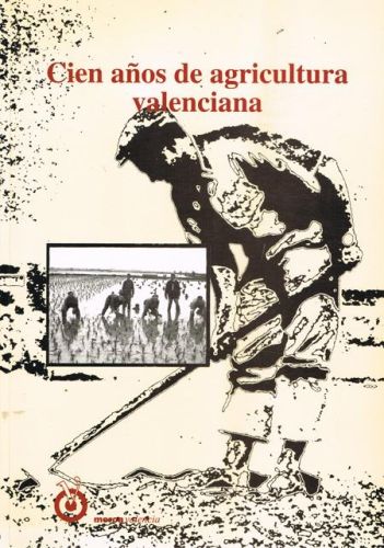 Portada del libro de CIEN AÑOS DE AGRICULTURA VALENCIANA