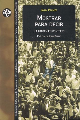 Portada del libro de MOSTRAR PARA DECIR. LA IMAGEN EN CONTEXTO