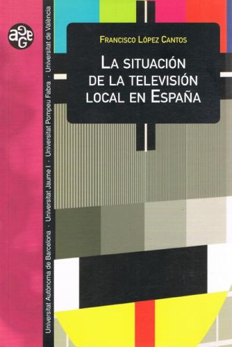 Portada del libro de LA SITUACION DE LA TELEVISION LOCAL EN ESPAÑA