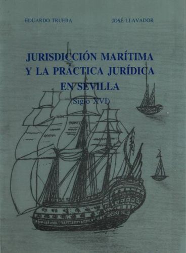 Portada del libro de JURISDICCION MARITIMA Y LA PRACTICA JURIDICA EN SEVILLA (SIGLO XVI)