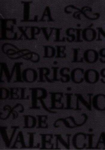 Portada del libro de LA EXPULSION DE LOS MORISCOS DEL REINO DE VALENCIA