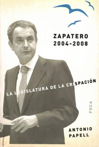 Portada del libro de ZAPATERO 2004-2008 LA LEGISLATURA DE LA CRISPACION