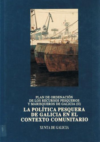 Portada del libro de LA POLITICA PESQUERA DE GALICIA EN EL CONTEXTO COMUNITARIO