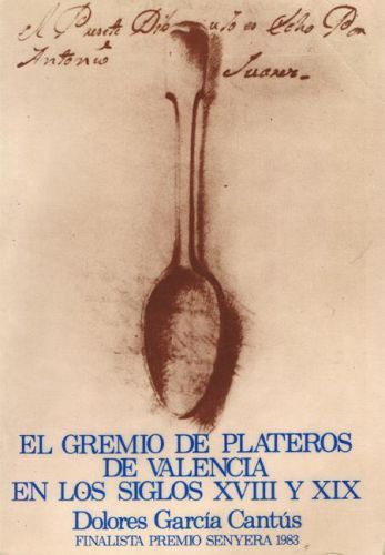 Portada del libro de EL GREMIO DE PLATEROS DE VALENCIA EN LOS SIGLOS XVII Y XIX