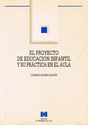 Portada del libro de EL PROYECTO DE EDUCACION INFANTIL Y SU PRACTICA EN EL AULA