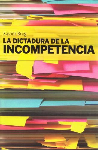 Portada del libro de LA DICTADURA DE LA INCOMPETENCIA