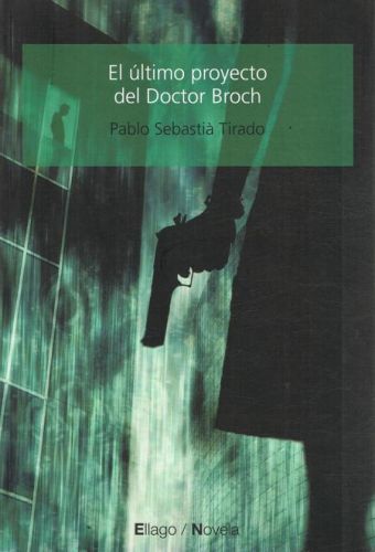 Portada del libro de EL ULTIMO PROYECTO DEL DOCTOR BROCH