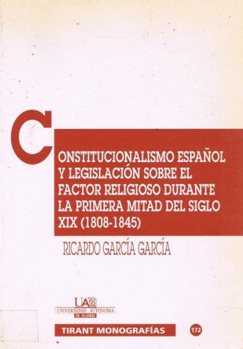Portada del libro de CONSTITUCIONALISMO ESPAÑOL Y LEGISLACION SOBRE EL FACTOR RELIGIOSO DURANTE LA PRIMERA MITAD DEL SIGLO...