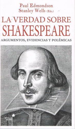 Portada del libro de LA VERDAD SOBRE SHAKESPEARE. Argumentos, evidencias y polemicas.
