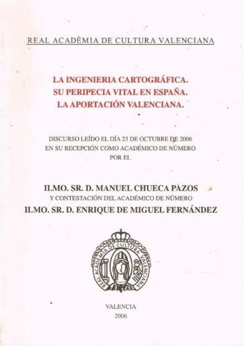 Portada del libro de LA INGENIERIA CARTOGRAFICA. SU PERIPECIA VITAL EN ESPAÑA. LA APORTACION VALENCIANA