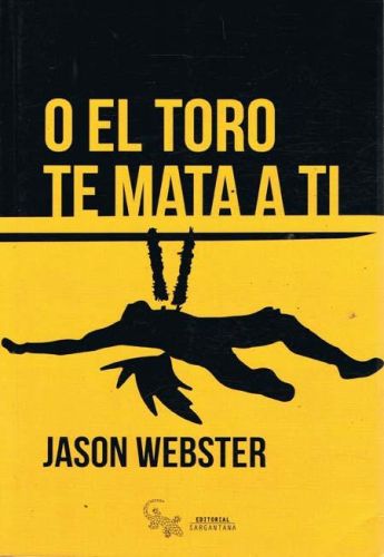 Portada del libro de O EL TORO TE MATA A TI