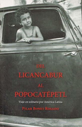 Portada del libro de DEL LICANBUR AL POPOCATEPETL. Viaje en solitario por America Latina