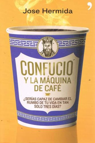 Portada del libro de CONFUCIO Y LA MAQUINA DE CAFÉ