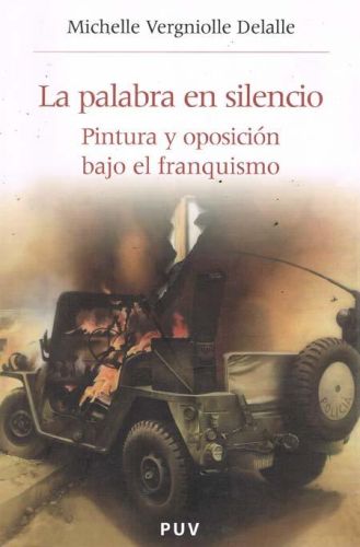 Portada del libro de LA PALABRA EN SILENCIO. Pintura y oposicion bajo el franquismo