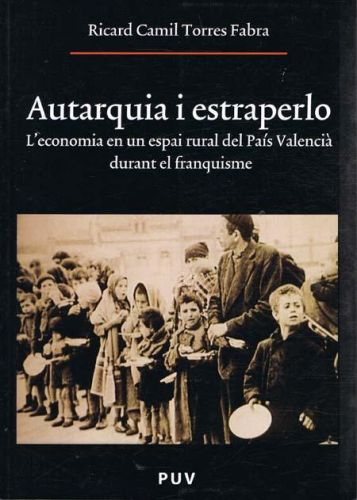 Portada del libro de AUTARQUIA I ESTRAPERLO. L'economia en un espai rural del Pais Valencia durant el franquisme