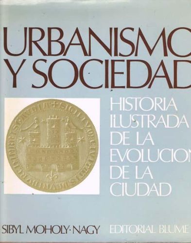 Portada del libro de URBANISMO Y SOCIEDAD. HISTORIA ILUSTRADA DE LA EVOLUCION DE LA CIUDAD