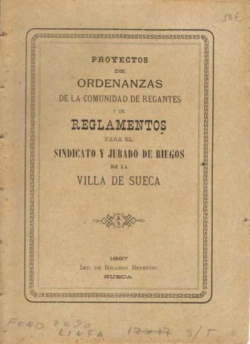 Portada del libro de PROYECTOS DE ORDENANZAS DE LA COMUNIDAD DE REGANTES Y DE REGLAMENTOS PARA EL SINDICATO Y JURADO DE RIEGOS...