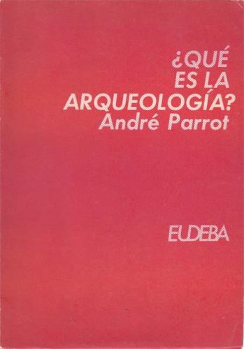 Portada del libro de ¿ QUE ES LA ARQUEOLOGIA ?