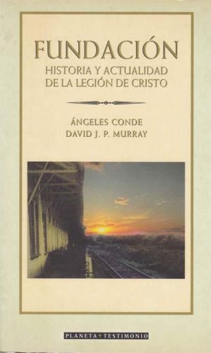 Portada del libro de FUNDACION. HISTORIA Y ACTUALIDAD DE LA LEGION DE CRISTO
