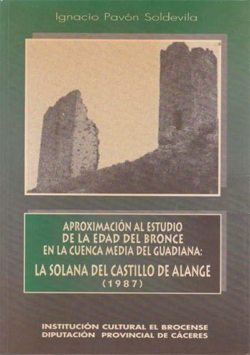Portada del libro de APROXIMACION AL ESTUDIO DE LA EDAD DEL BRONCE EN LA CUENCA MEDIA DEL GUADIANA: LA SOLANA DEL CASTILLO...
